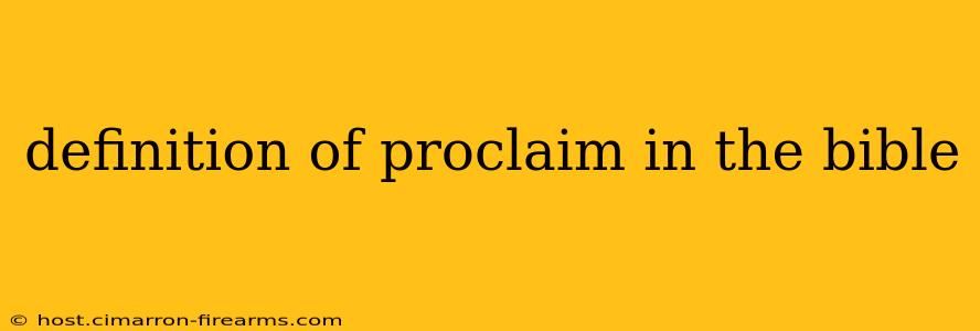 definition of proclaim in the bible