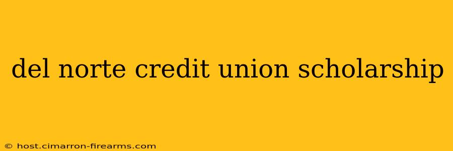 del norte credit union scholarship