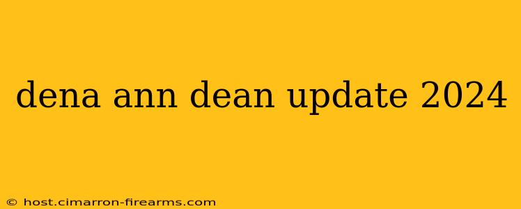 dena ann dean update 2024