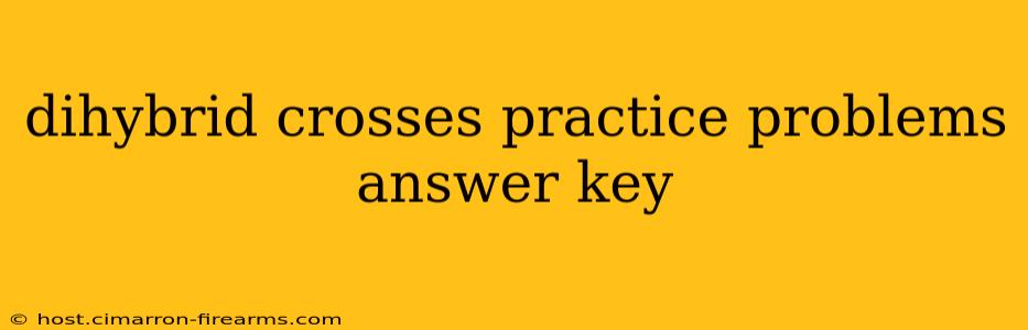 dihybrid crosses practice problems answer key