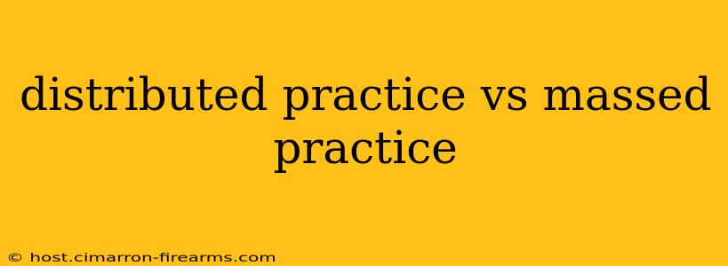 distributed practice vs massed practice