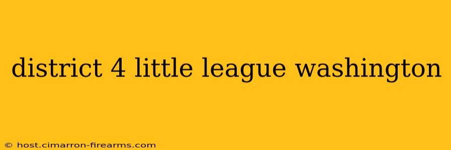 district 4 little league washington