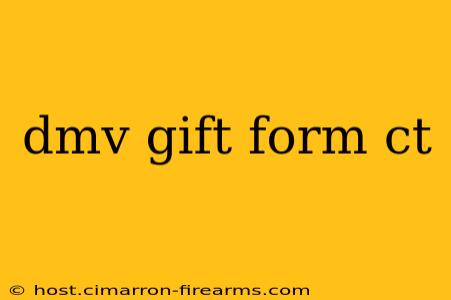 dmv gift form ct