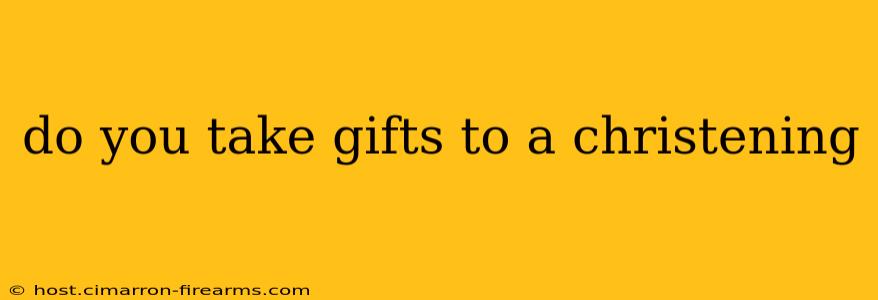 do you take gifts to a christening