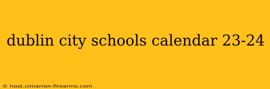 dublin city schools calendar 23-24