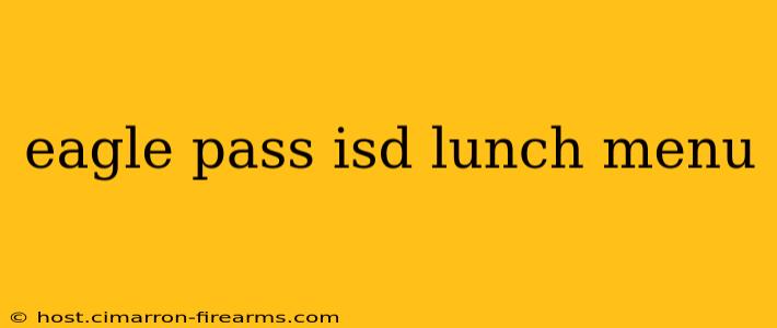 eagle pass isd lunch menu