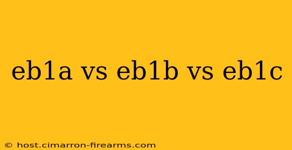 eb1a vs eb1b vs eb1c