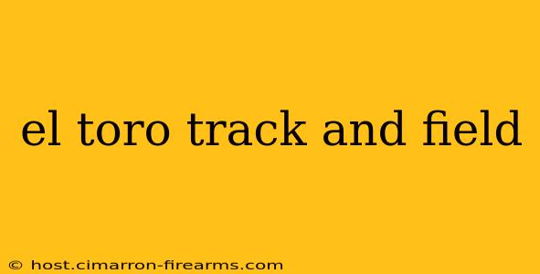 el toro track and field