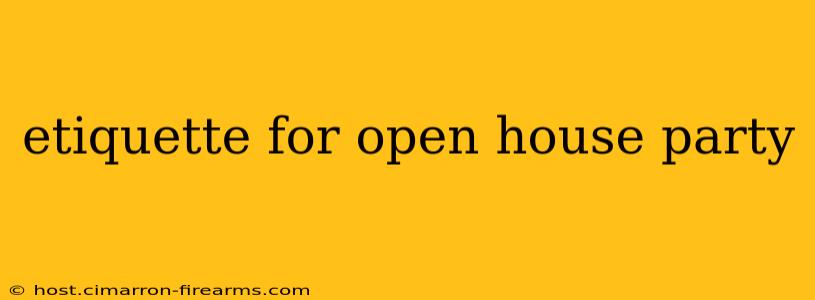 etiquette for open house party