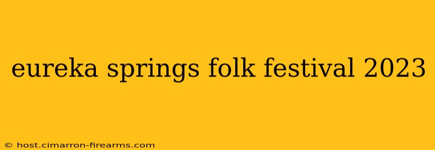 eureka springs folk festival 2023