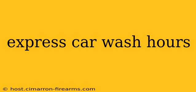 express car wash hours