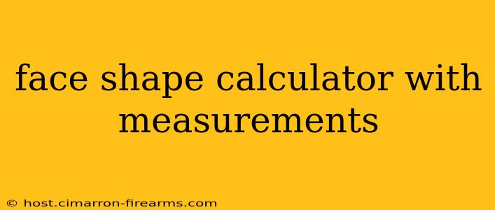 face shape calculator with measurements