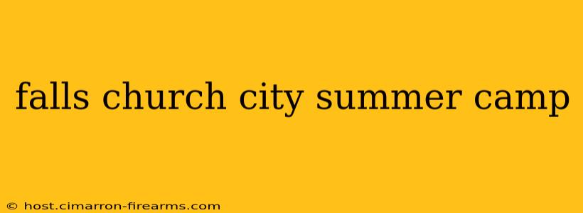 falls church city summer camp