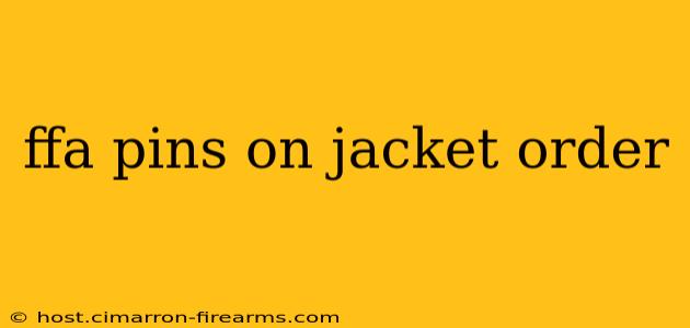 ffa pins on jacket order