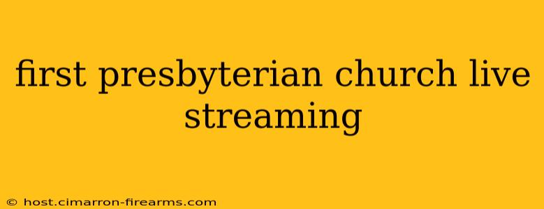 first presbyterian church live streaming