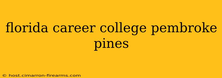 florida career college pembroke pines