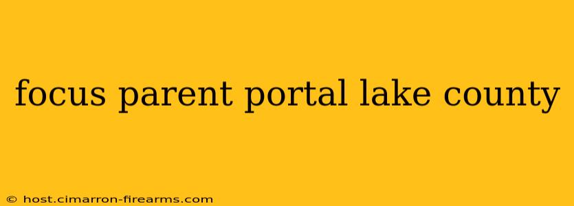 focus parent portal lake county