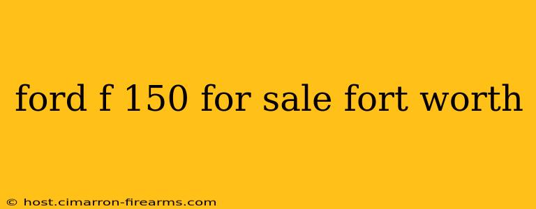 ford f 150 for sale fort worth