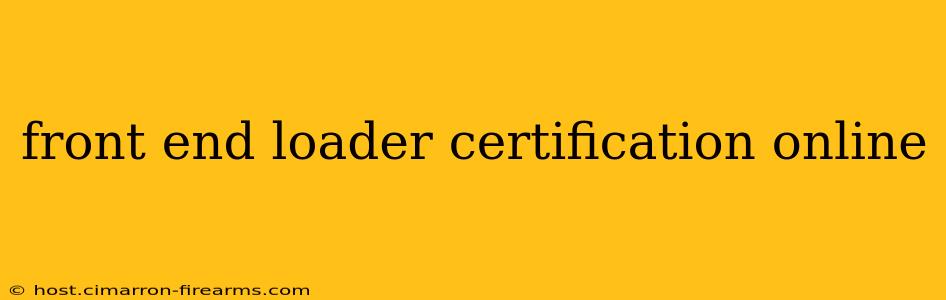 front end loader certification online