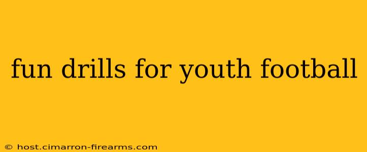 fun drills for youth football