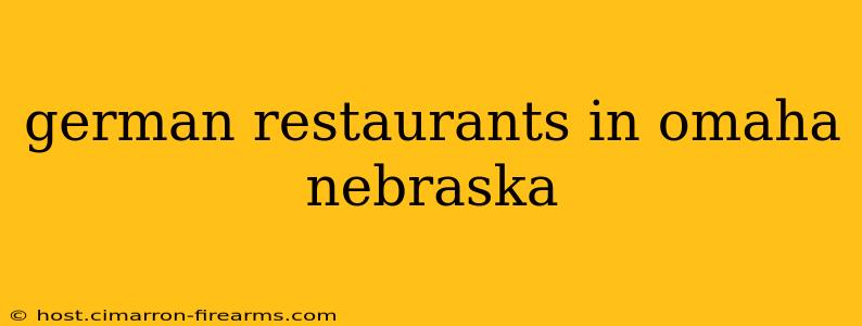 german restaurants in omaha nebraska