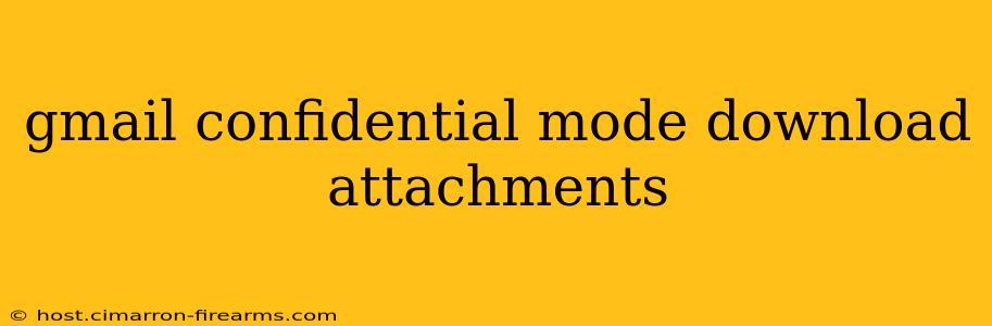 gmail confidential mode download attachments