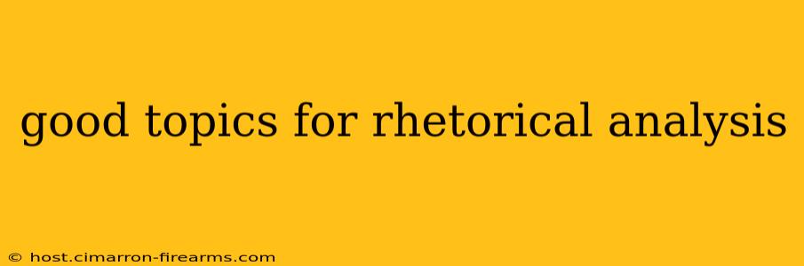 good topics for rhetorical analysis