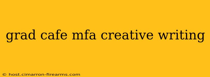 grad cafe mfa creative writing