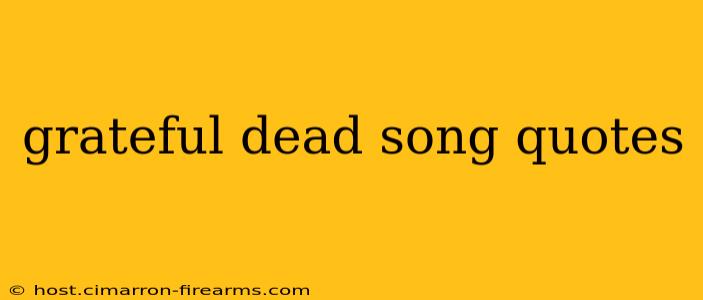 grateful dead song quotes