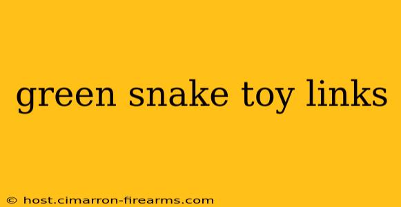 green snake toy links