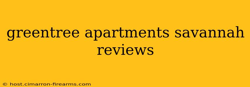 greentree apartments savannah reviews