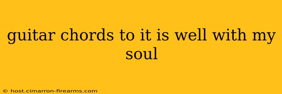 guitar chords to it is well with my soul