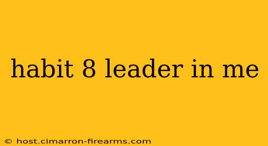 habit 8 leader in me