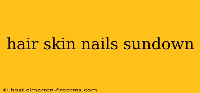 hair skin nails sundown