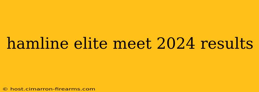 hamline elite meet 2024 results