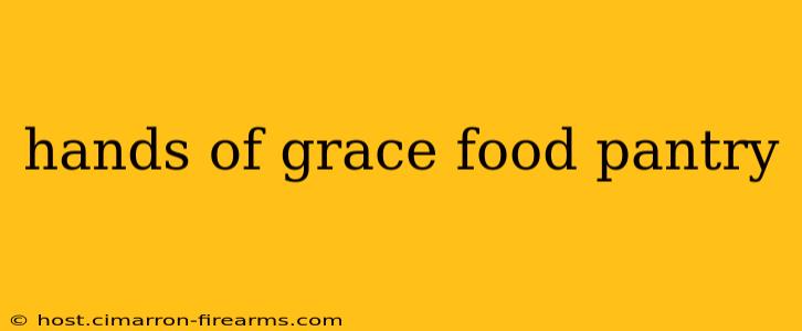 hands of grace food pantry