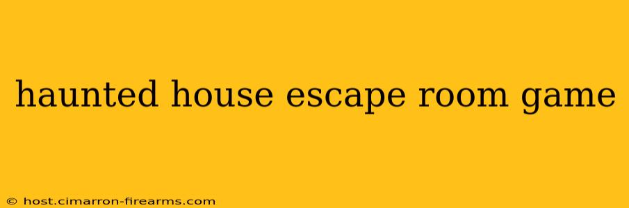 haunted house escape room game