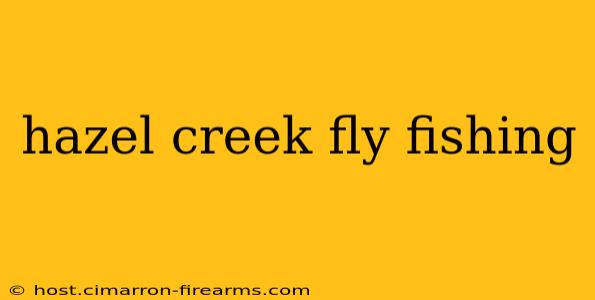 hazel creek fly fishing