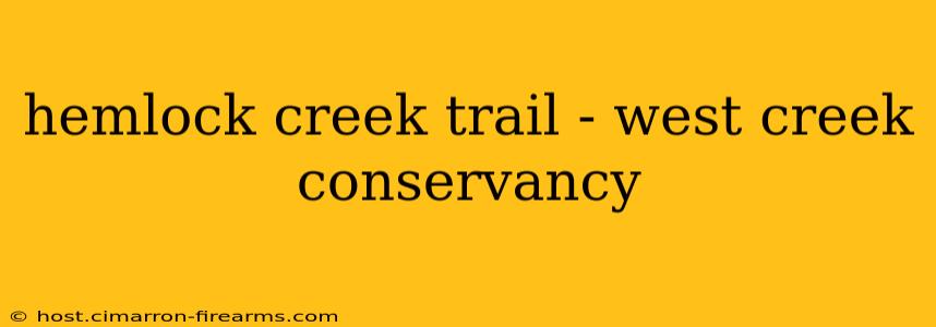 hemlock creek trail - west creek conservancy