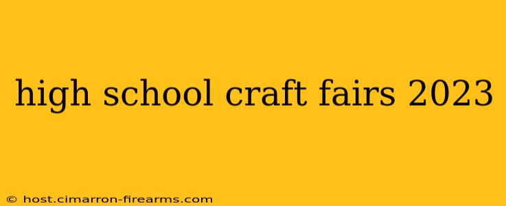 high school craft fairs 2023