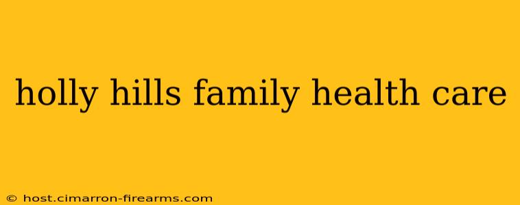 holly hills family health care