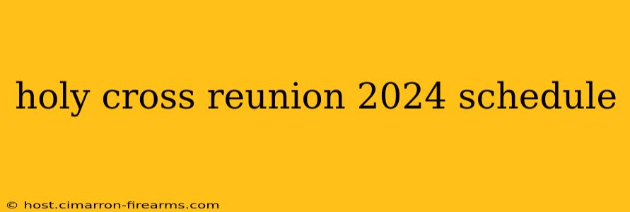 holy cross reunion 2024 schedule