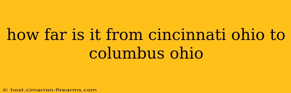 how far is it from cincinnati ohio to columbus ohio