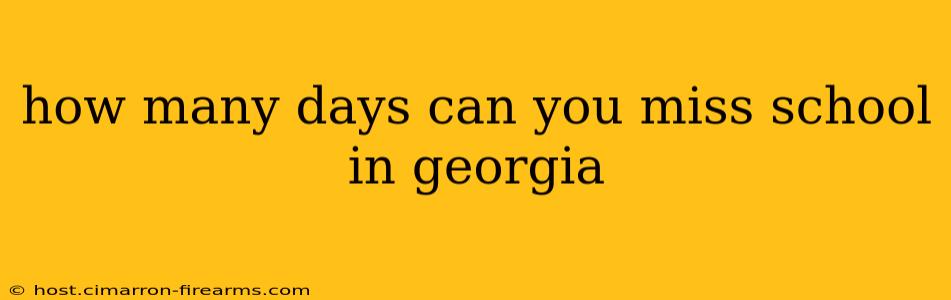 how many days can you miss school in georgia