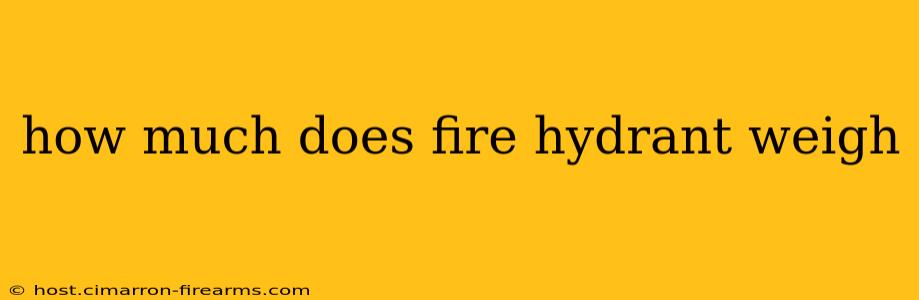 how much does fire hydrant weigh