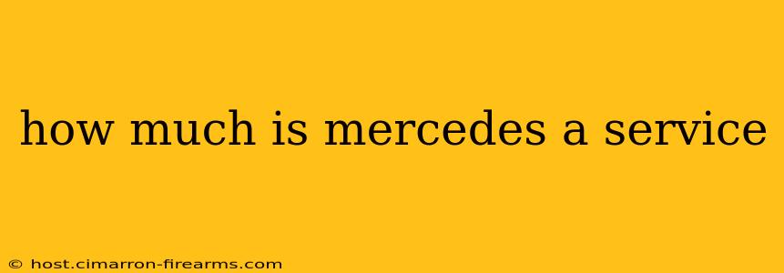 how much is mercedes a service