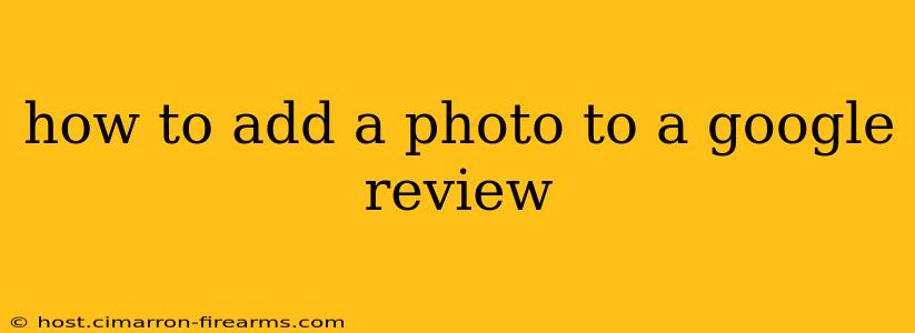 how to add a photo to a google review