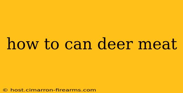 how to can deer meat