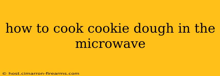 how to cook cookie dough in the microwave