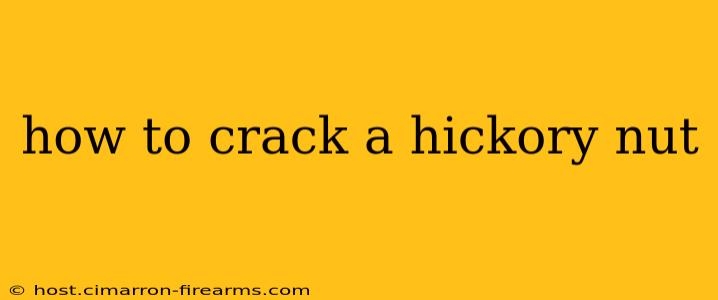 how to crack a hickory nut